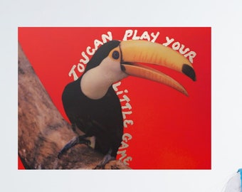 TOUCAN Play Your LITTLE Game Paper Poster Poem is a Punny Play on Words for People who love Language and love to issue Warnings 2 Others