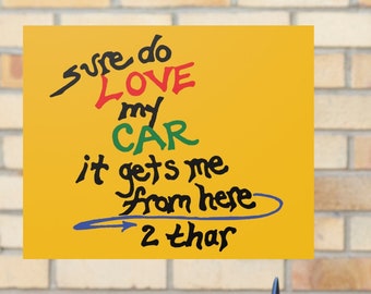 Sure do LOVE my CAR... Poster Print Poem expresses Immense Gratitude to Your Car 4 getting You from Point A to Point B. Car Lovers, Car Buff