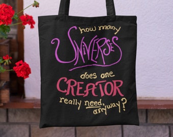 How many UNIVERSES does one CREATOR… Tote Bag 3 Size pokes Fun @ God 4 Creative Extravagance (Multiverse) 4 Being 2 much like the Super Rich