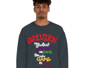 EVOLUTION: the Greatest SHOW on Earth... Sweatshirt Poem. 4 Science Geeks, Biology Lovers, Gift 4 Teachers and Artsy Nature Lovers