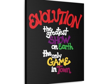 EVOLUTION: the Greatest SHOW on Earth... Canvas Gallery Wrap Poem. 4 Science Geeks, Biology Lovers, Gift 4 Teachers and Artsy Nature Lovers