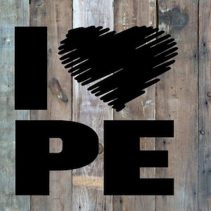 I Love PE, Digital file, instant download, svg, pdf, png, eps, dxf