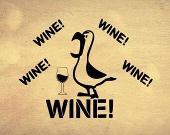 May include: A black and white illustration of a bird with a glass of wine. The bird is saying "Wine!" multiple times around it.