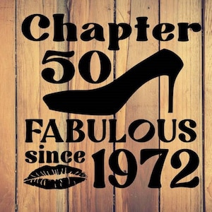 Chapter 50 Fabulous since 1972, digital file, instant download, svg, pdf, png, eps, dxf