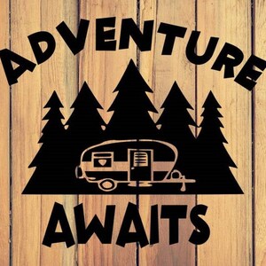 Adventure Awaits Travel Trailer in forest, digital file, instant download, svg, pdf, eps, dxf, png