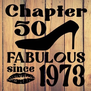 Chapter 50 Fabulous since 1973, digital file, instant download, svg, pdf, png, dxf, eps
