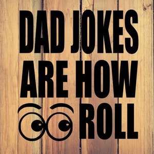 Dad jokes is how eye roll digital file, instant download, svg, png, pdf, eps, dxf