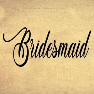 Bridesmaid digital file, instant download, png, svg, eps, dxf