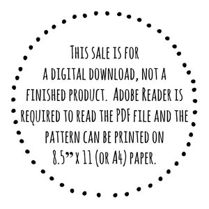 Puede incluir: Una imagen en blanco y negro con un borde circular de puntos. El texto dentro del c&iacute;rculo dice: "THIS SALE IS FOR A DIGITAL DOWNLOAD, NOT A FINISHED PRODUCT. ADOBE READER IS REQUIRED TO READ THE PDF FILE AND THE PATTERN CAN BE PRINTED ON 8.5" X 11 (OR A4) PAPER."