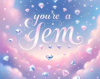 You're A Gem - Downloadable Print - Galentine's Day Card - Friendship Card - Girlfriend Thank You Card