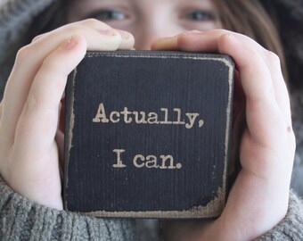 Mini quote block, Motivational quote, Strength quote, Office decor, Small desk sign, Inspirational, I can and I will, Actually I can,