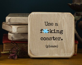 Mature, Set of 4 coasters, swearing decor, boho decor, wood coasters, housewarming gift, couples gift, use a f*cking coaster, gag gift