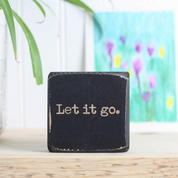 Small 3"x3" rustic wood sign, Office decor, Meditation mantra, Yoga home studio, Inspirational quote, Boho Hippie, Desk accessory, Let it go