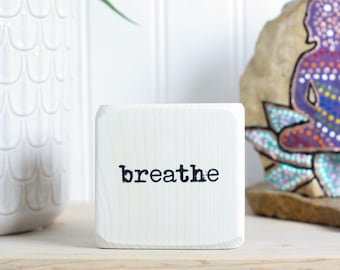 Small 3"x3" whitewashed wooden sign, Yoga studio decor, desk accessory, Meditation altar, Home office decoration, Cubicle ornament, Breathe