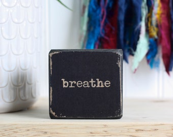 Small 3"x3" wood sign, Yoga studio decor, Desk accessory, Meditation altar ornament, Home or Office decoration, Quote block, "breathe"