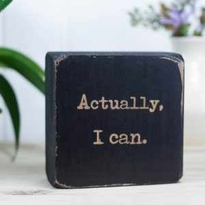 Mini quote block, Motivational quote, Strength quote, Office decor, Small desk sign, Inspirational, I can and I will, Actually I can, image 2