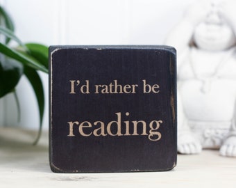 Small bookshelf sign 3"x3", Small gift for book lover, Shelf sitter, Desk accessory, Library decor, Bookworm present, I'd rather be reading