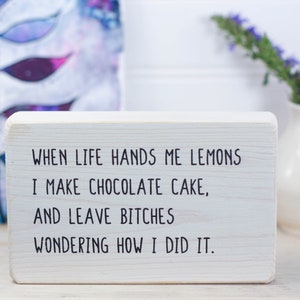 Small whitewashed wood desk sign with funny saying (3.5"x5.5"), Fun office or cubicle decor, When life hands me lemons make chocolate cake