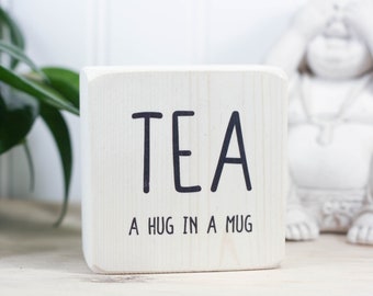 Small whitewashed sign, Tea lover gift idea, Office decor, Desk ornament, Tea bar, Kitchen windowsill decor, Farmhouse style, A hug in a mug