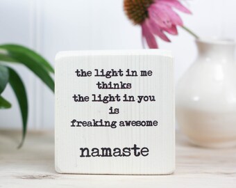 Small 3"x3" whitewashed wood sign with cute quote, funny desk sign, office decor, yoga meditation, ... the light in you is freaking awesome