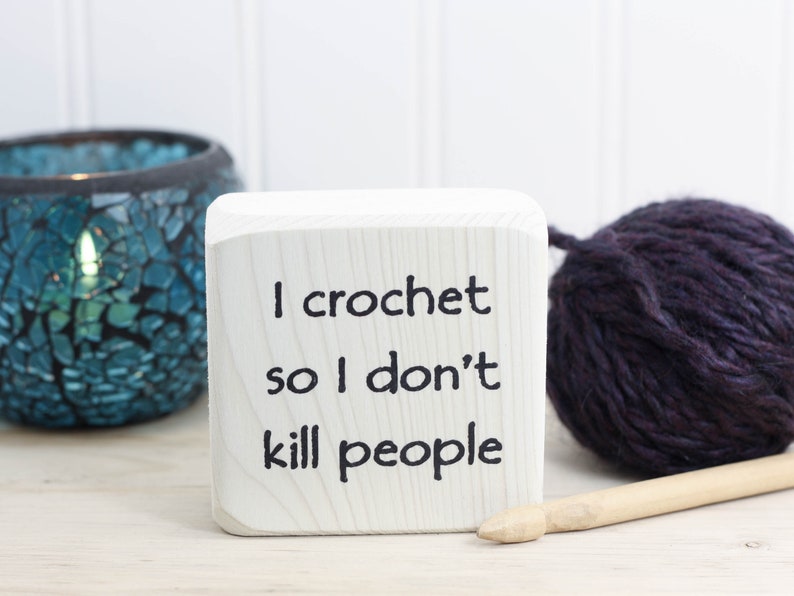 Small whitewashed wood sign with cute crochet saying 3x3, Funny gift for crocheter, Desk accessory, I crochet so I don't kill people image 7