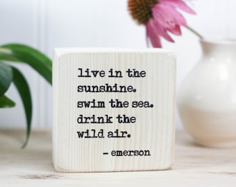 Petite enseigne en bois, Ralph Waldo Emerson, décoration de cabane, cadeau respectueux de l'environnement pour les amoureux de la nature, vivez au soleil, nager dans la mer, boire l'air sauvage