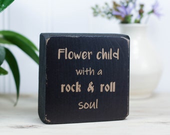 Small 3"x3" wood sign, Hippie boho decor, Bohemian style, Shelf sitter, Desk accessory, Office decor, Flower child with a rock and roll soul