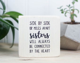 Small whitewash 3"x3" wood sign for desk or shelf, Going away gift for sister, Side by side or miles apart, sisters will always be connected