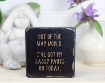 Small wood sign 3"x3", Office decor, Desk accessory, Quote block, Rustic decor, Gift for teen, Kitchen shelf, Funny present, Sassy pants