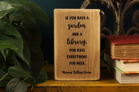 If You Have A Garden And A Library You Have Everything You Etsy