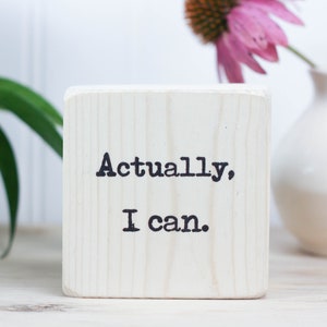 Mini quote block 3"x3", Motivational quote, Strength quote, Office decor, Small desk sign, Inspirational, I can and I will, Actually I can