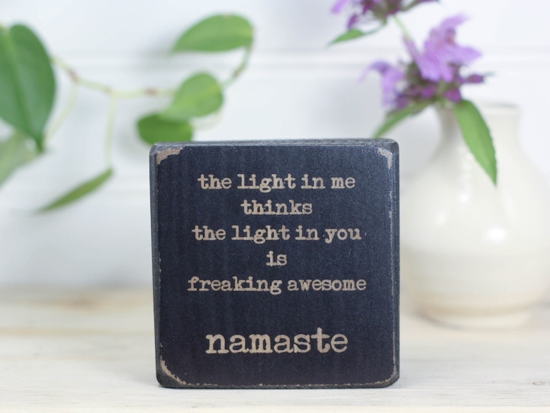 namaste, funny quote, funny desk sign, office decor, yoga meditation, freaking awesome, distressed black, the light in me, friend gift, image 1