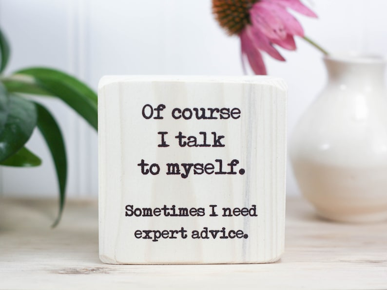 Small desk sign 3x3, Office decor, Quote block, Funny quote, Wooden sign, Fun gift, Mini sign, Desk accesssory, Of course I talk to myself, image 1