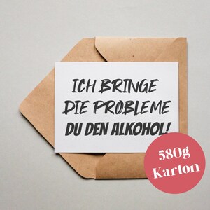Carte design "J'apporte les problèmes, tu amènes l'alcool !"