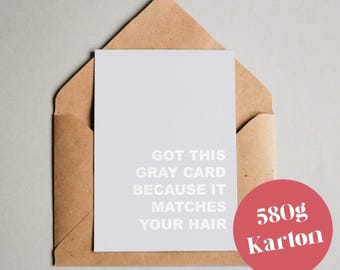 Gray birthday card (matching your hair)