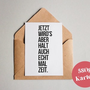 Ontwerpkaart "Nu is het echt tijd" / wenskaart / ansichtkaart / cadeaukaart / kunstprint