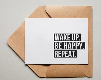 Designkarte "Wake up. Be Happy. Repeat." / Grußkarte / Postkarte / Geschenkkarte / Kunstdruck