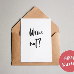 Designkarte "Wine not?" / Typo / Grußkarte / Postkarte / Geschenkkarte / Kunstdruck