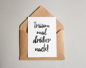 Designkarte "Träum mal drüber nach!" / Grußkarte / Postkarte / Geschenkkarte / Kunstdruck