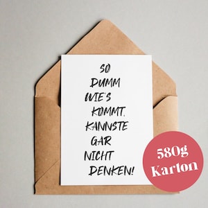 Ontwerpkaart "Je kunt er niet eens aan denken hoe stom het is!"