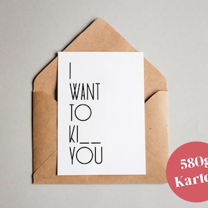 Biglietto di design "I Want to ki__ you" / biglietto di auguri / cartolina / buono regalo / stampa artistica