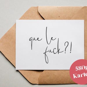 Designkarte "que le fuck?!" / Grußkarte / Postkarte / Geschenkkarte / Kunstdruck