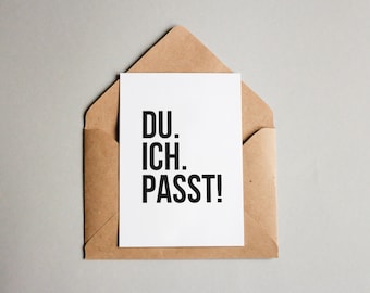 Designkarte "Du.Ich.Passt!" / Grußkarte / Postkarte / Geschenkkarte / Kunstdruck