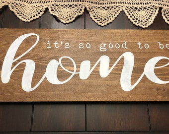 It's So Good to be Home Sign / Home Decor / Home Sign / So Good / Farmhouse style Home Sign