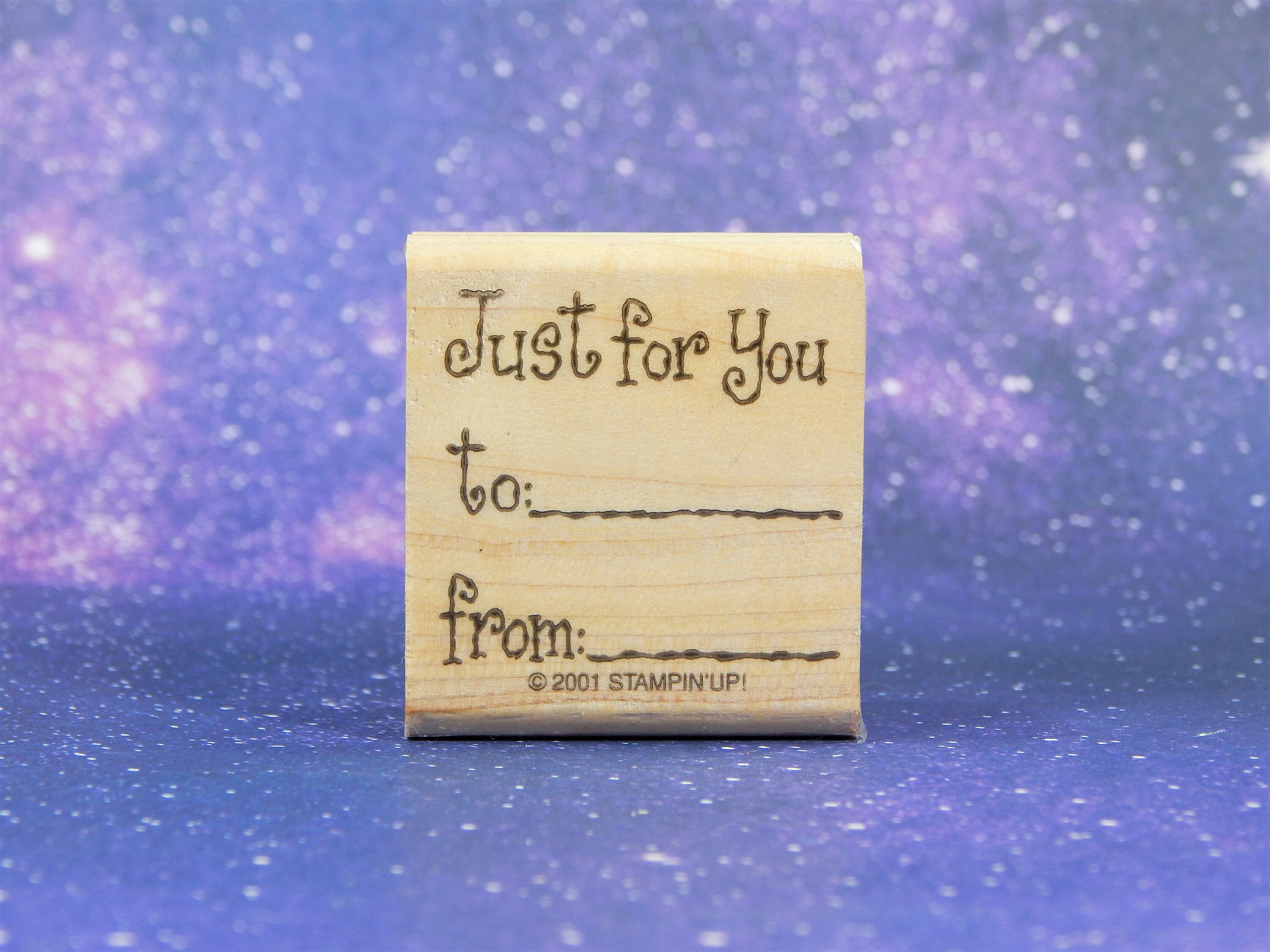 Just for You, TO: FROM; Wood Mounted Rubber Stamp