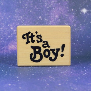 IT&#39;S A BOY!  Wood Mounted Rubber Stamp, PSX