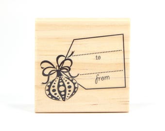 TO: FROM;  Gift Tag with Ornament, Wood Mounted Rubber Stamp