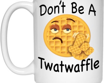 Don't Be a Twatwaffle