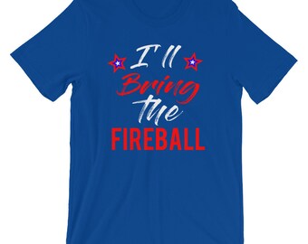 Funny Fourth of July I'll Bring the Fireball Short-Sleeve Unisex T-Shirt