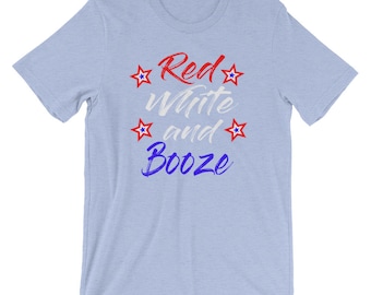Funny Red White and Booze 4th of July BBQ T-Shirt Short-Sleeve Unisex T-Shirt